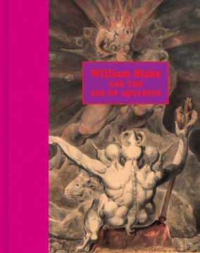 William Blake and the Age of Aquarius /