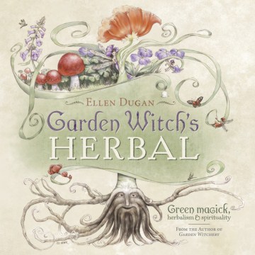 Garden Witch's Herbal: Green Magick, Herbalism & Spirituality, book cover