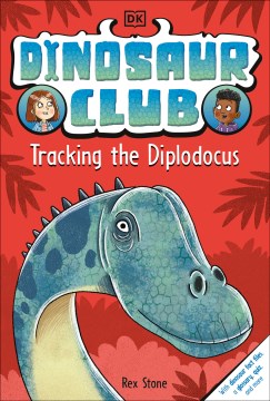 Tracking the diplodocus by written by Rex Stone ; illustrated by Louise Forshaw.