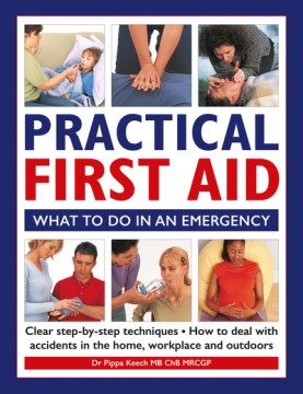 Practical First Aid: What to Do in an Emergency by Pippa Keech