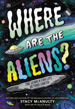 Where are the Aliens? The Search for Life Beyond Earth