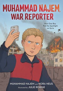 Muhammad Najem, War Reporter by Muhammad Najem & Nora Neus