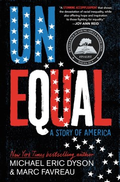 Unequal: A Story of America, written by Michael Eric Dyson and Marc Favreau