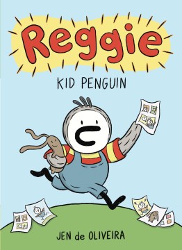 Reggie. 1, Kid penguin / Jen de Oliveira.