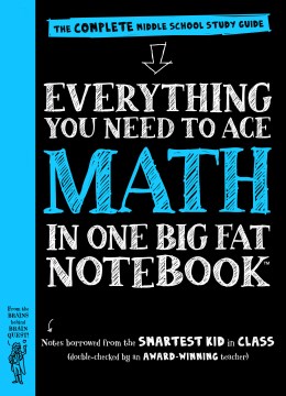 Everything you need to ace math in one big fat notebook : the complete middle school study guide