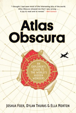 Atlas Obscura: An Explorer's Guide to the World's Hidden Wonders, book cover