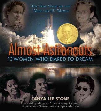 Almost astronauts : 13 women who dared to dream by Tanya Lee Stone