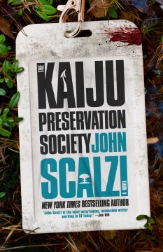 The Kaiju Preservation Society / John Scalzi.