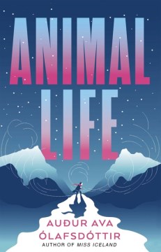Animal Life by Auður Ava Ólafsdóttir