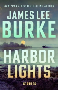 Harbor Lights : by Burke, James Lee