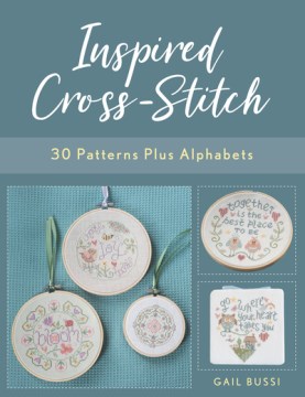 Inspired Cross-Stitch: 30 Patterns Plus Alphabets