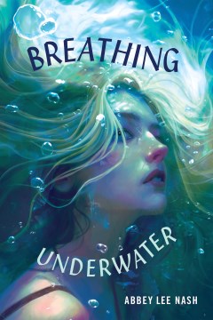 Breathing Underwater by Abbey Lee Miller