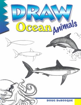 Draw! ocean animals / by Doug DuBosque.