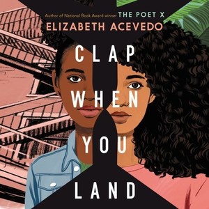 Clap When You Land, written by Elizabeth Acevedo