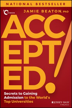 Accepted! : secrets to gaining admission to the world
