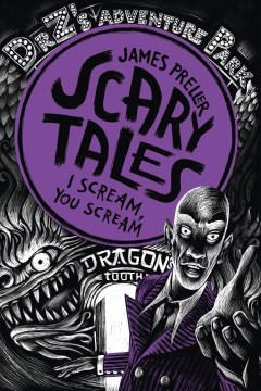 Scary Tales: I Scream, You Scream! / James Preller