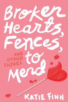 Broken Hearts, Fences, and Other Things to Mend, book cover