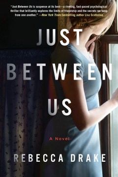 Just Between Us, by Rebecca Drake