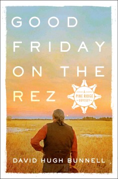Good Friday on the Rez: A Pine Ridge Odyssey