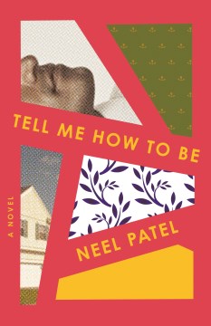 Tell Me How to Be, by Neel Patel