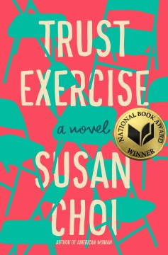 Trust exercise : a novel, by Susan Choi
