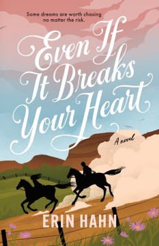 Even If It Breaks Your Heart by Erin Hahn
