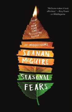 Seasonal Fears, by Seanan McGuire
