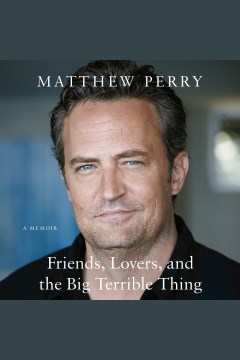Friends, Lovers, & the big terrible thing