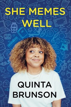 She Memes Well, by Quinta Brunson