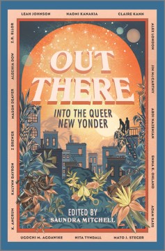 Out There: Into the Queer New Yonder edited by Saundra Mitchell