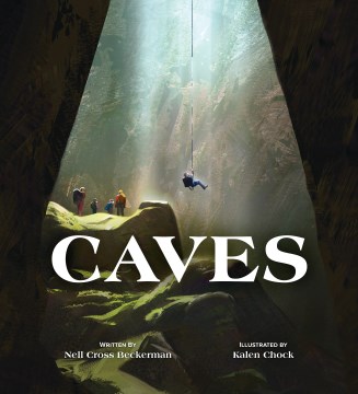 Caves, Nell Cross Beckerman (Illustrations: Kalen Chock)