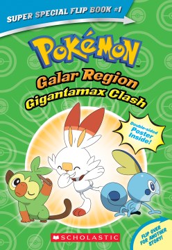 Pokémon Galar Region Gigantamax Clash / Adapted by R. Shapiro ; Pokémon Alola Region Battle for the Z-Ring / Adapted by Jeanette Lane