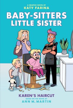 Baby-Sitters Little Sister by A Graphic Novel by Katy Farina With Color by Braden Lamb