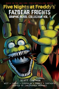 Five Nights At Freddy's by by Scott Cawthon, Elley Cooper, and Carly Anne West