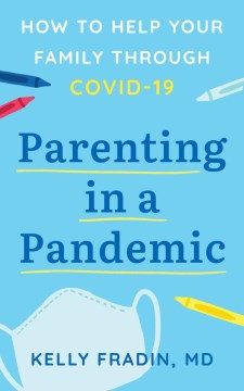 Nuôi dạy con trong đại dịch Cách giúp gia đình bạn thông qua Covid-19, bìa sách