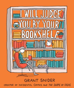 I will judge you by your bookshelf, by Grant Snider