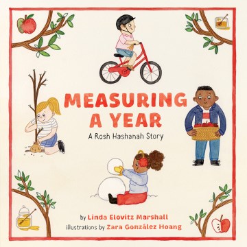 Measuring a year by by Linda Elovitz Marshall ; illustrations by Zara González Hoang.