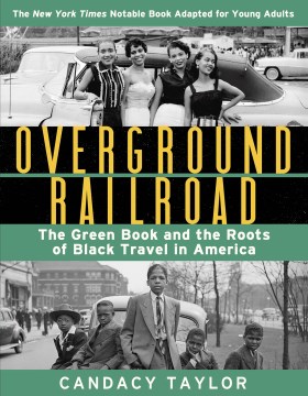 Overground railroad : the Green Book and the roots of Black travel in America