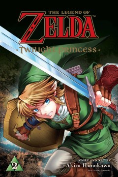 The legend of Zelda. Twilight princess, 2 / story and art by Akira Himekawa ; translation, John Werry ; English adaptation, Stan! ; touch-up art and lettering, Evan Waldinger.