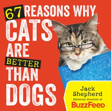 67 Reasons Why Cats are Better than Dogs