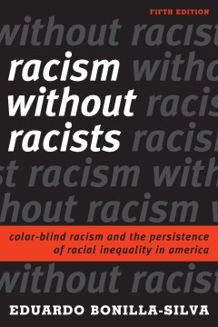 Racism without Racists by Eduardo Bonilla-Silva