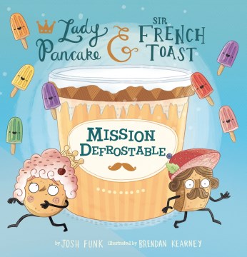 Lady Pancake & Sir French Toast Mission Defrostable