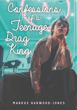 Confessions of A Teenage Drag King, book cover