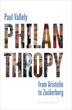 Philanthropy: From Aristotle to Zuckerberg by Paul Vallely