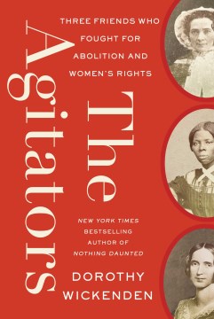 The agitators: three friends who fought for abolition and women
