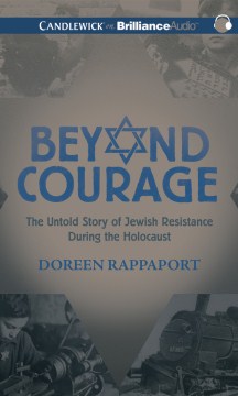 Beyond Courage [sound Recording] by Doreen Rappaport