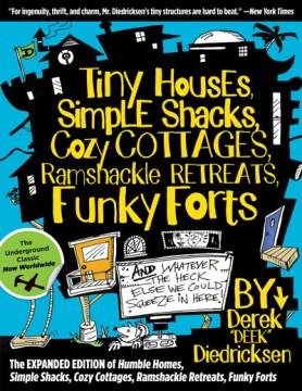 Tiny Houses, Simple Shacks, Cozy Cottages, Ramshackle Retreats, Funky Forts, book cover