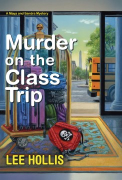 Murder on the class trip / Lee Hollis.