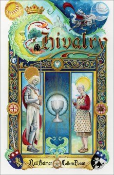 Chivalry / Neil Gaiman, story and words ; Colleen Doran ; adaptation and art ; Todd Klein, lettering