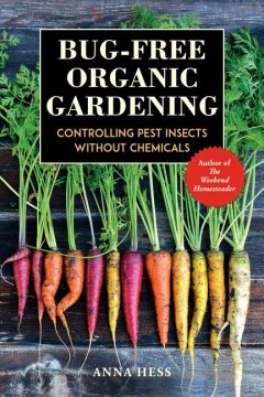 Bug-free Organic Gardening: Controlling Pest Insects Without Chemicals, book cover